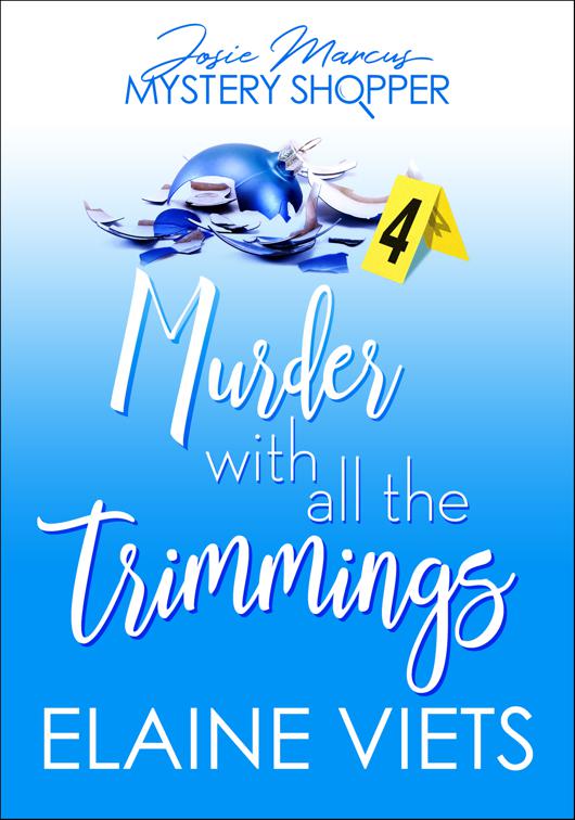 Murder with All the Trimmings, Josie Marcus, Mystery Shopper