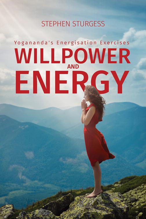 This image is the cover for the book Willpower and Energy: Yogananda's Energisation Exercises