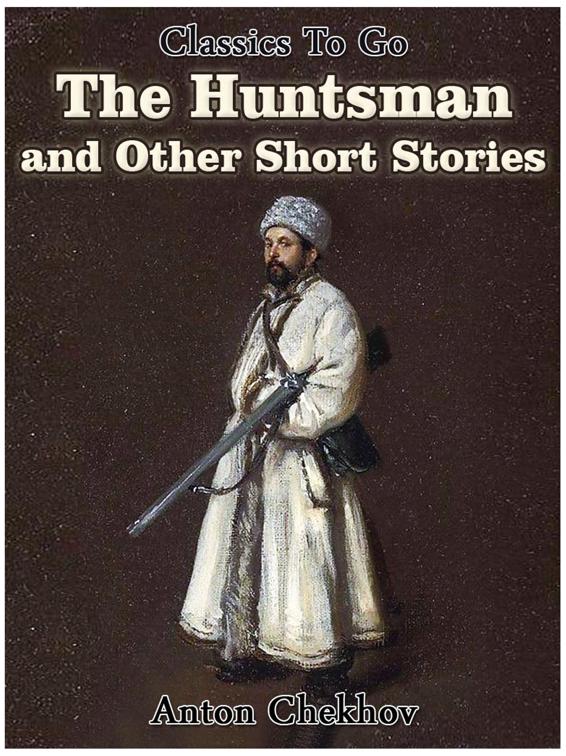 The Huntsman and Other Short Stories, Classics To Go