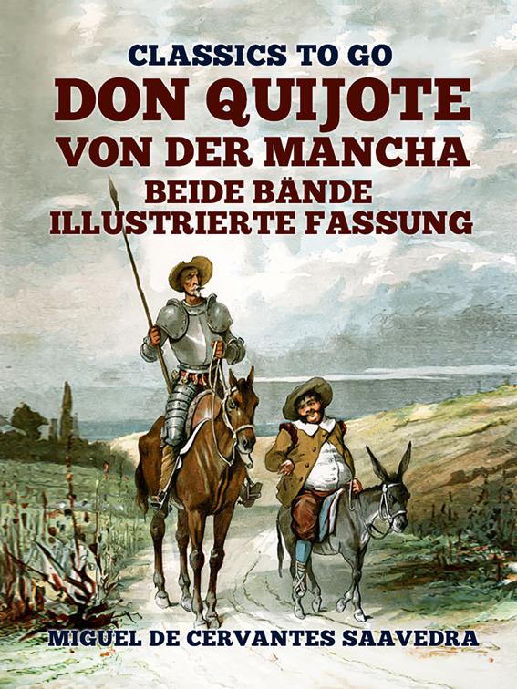 Don Quijote von der Mancha  Beide Bände  Illustrierte Fassung, Classics To Go