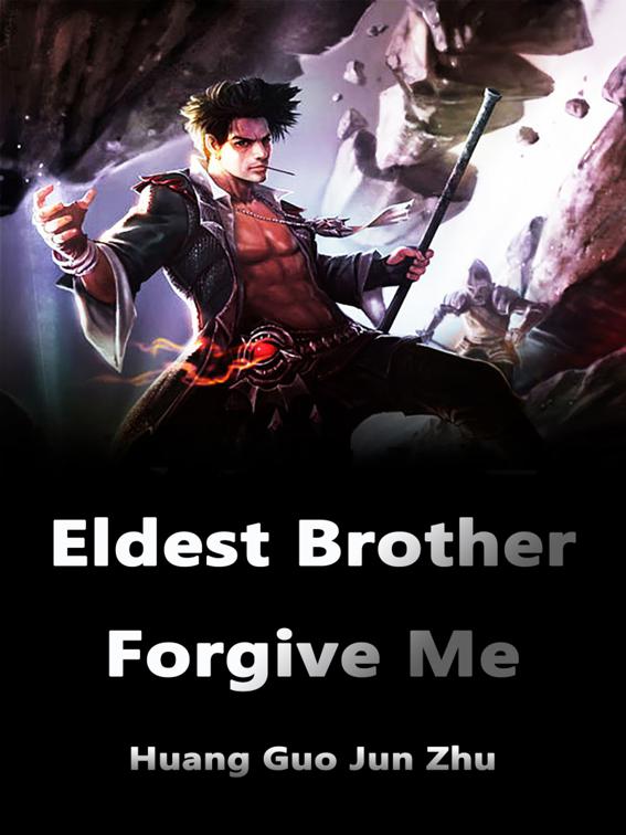 Eldest Brother: Forgive Me, Volume 1