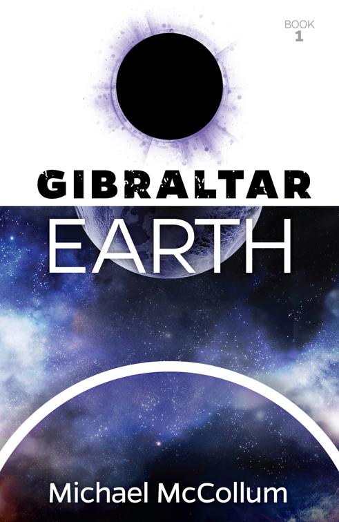 Gibraltar Earth, Gibraltar Trilogy