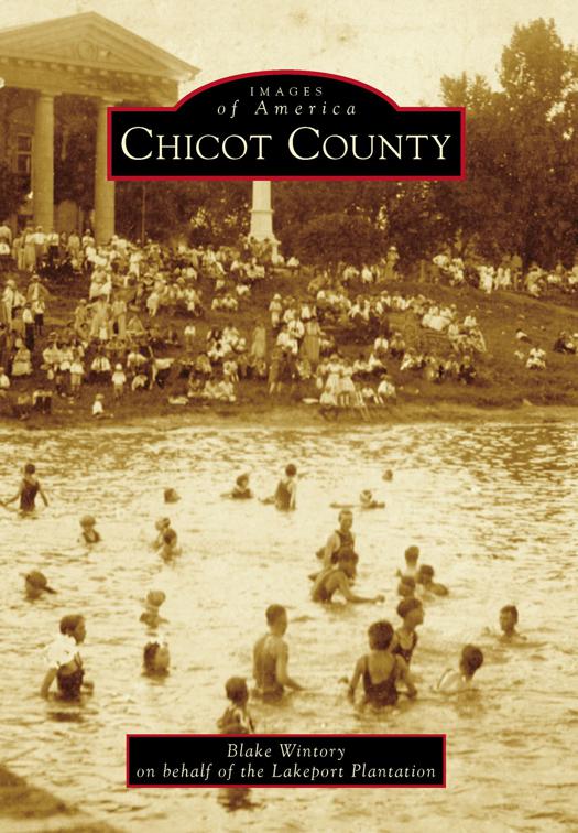 Chicot County, Images of America