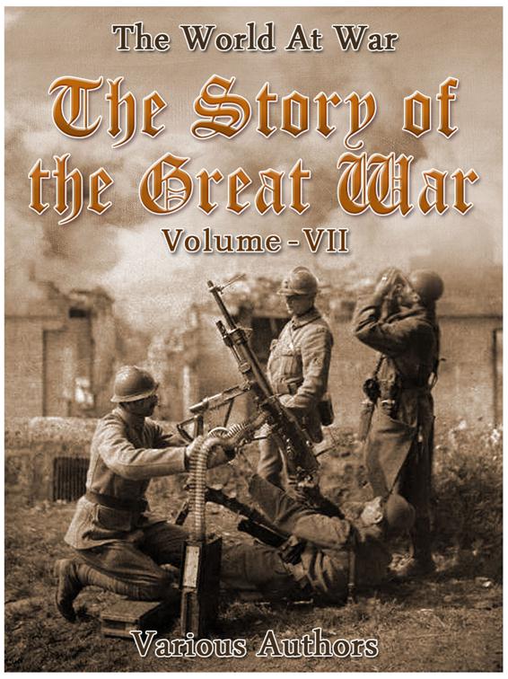 The Story of the Great War, Volume 7 of 8, The World At War