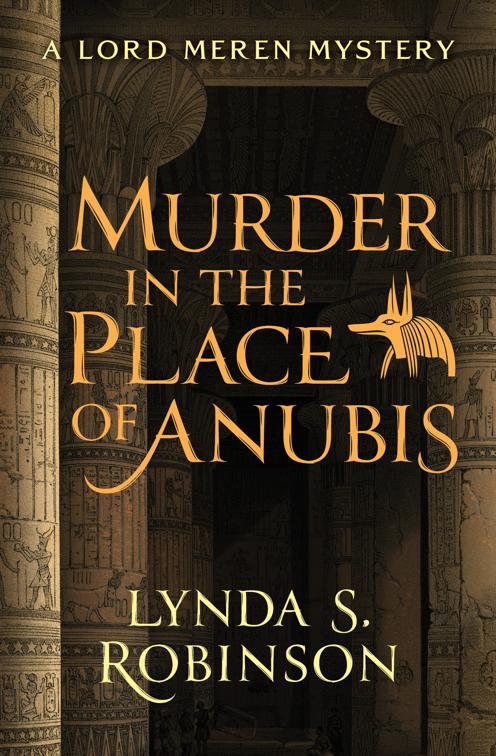 Murder in the Place of Anubis, The Lord Meren Mysteries