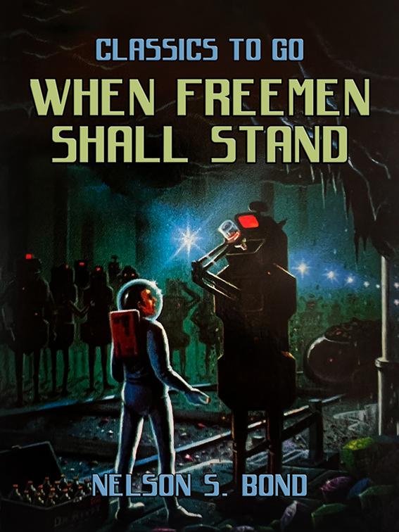 When Freemen Shall Stand, Classics To Go