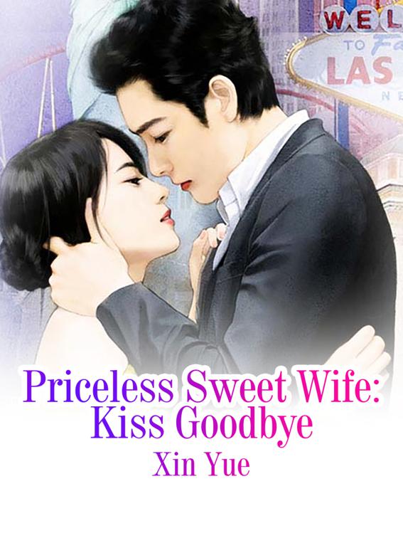 This image is the cover for the book Priceless Sweet Wife: Kiss Goodbye, Volume 3