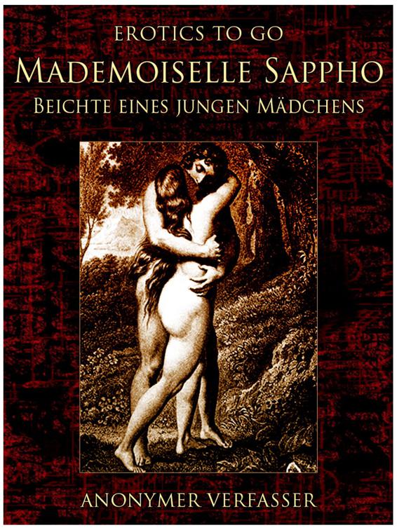 Mademoiselle Sappho Beichte eines jungen Mädchens, Erotics To Go