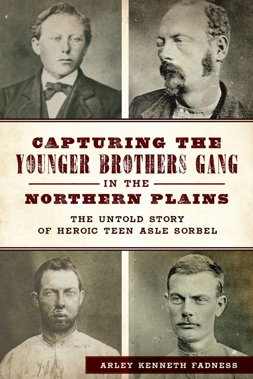 Capturing the Younger Brothers Gang in the Northern Plains, True Crime