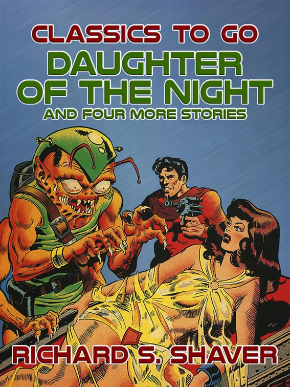 Daughter of the Night and Four More Stories, Classics To Go