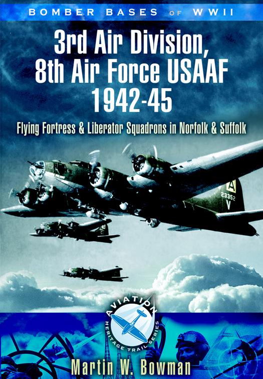 3rd Air Division 8th Air Force USAF 1942-45, Bomber Bases of WW2