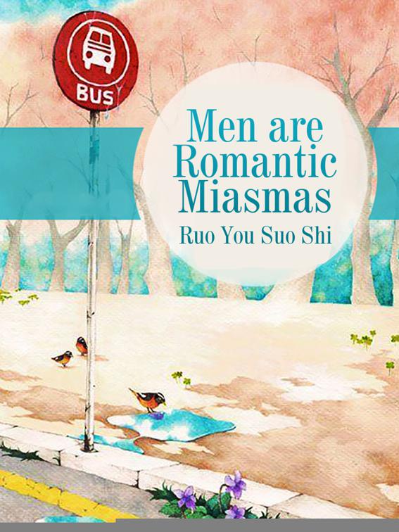 Men are Romantic Miasmas, Volume 1