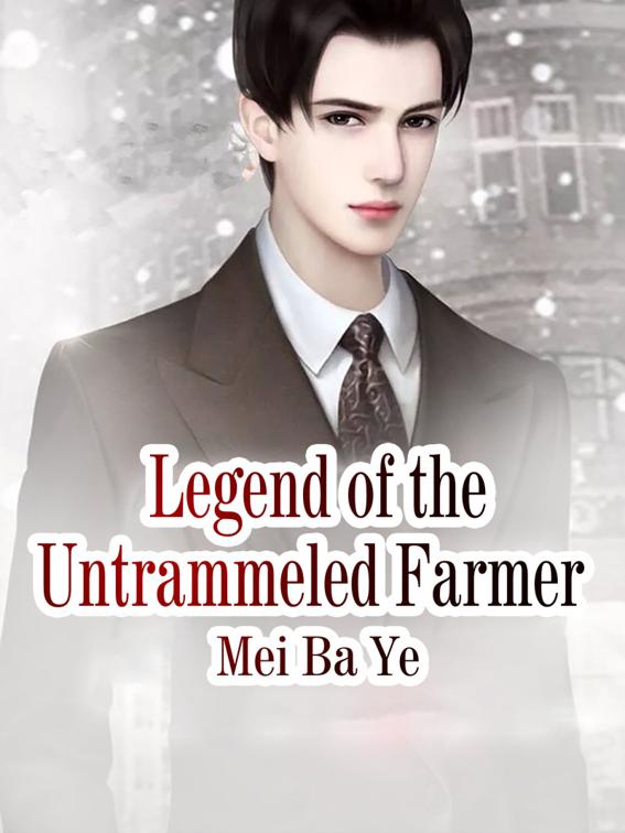 This image is the cover for the book Legend of the Untrammeled Farmer, Volume 3