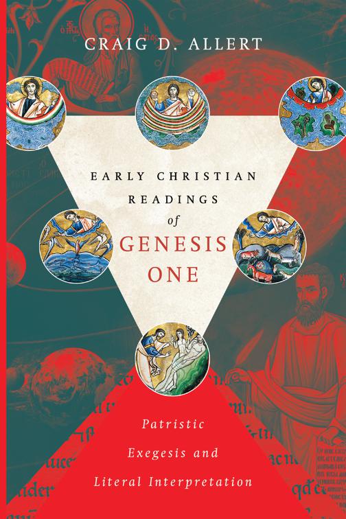 Early Christian Readings of Genesis One, BioLogos Books on Science and Christianity