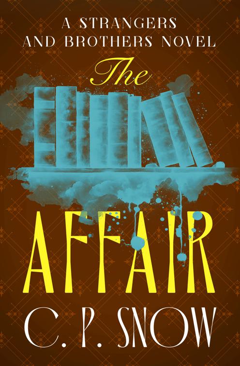 Affair, The Strangers and Brothers Novels