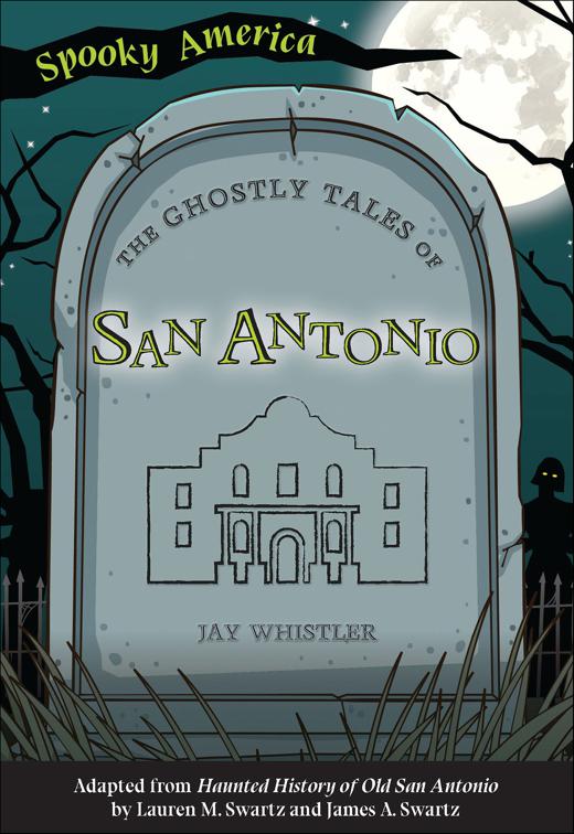 Ghostly Tales of San Antonio