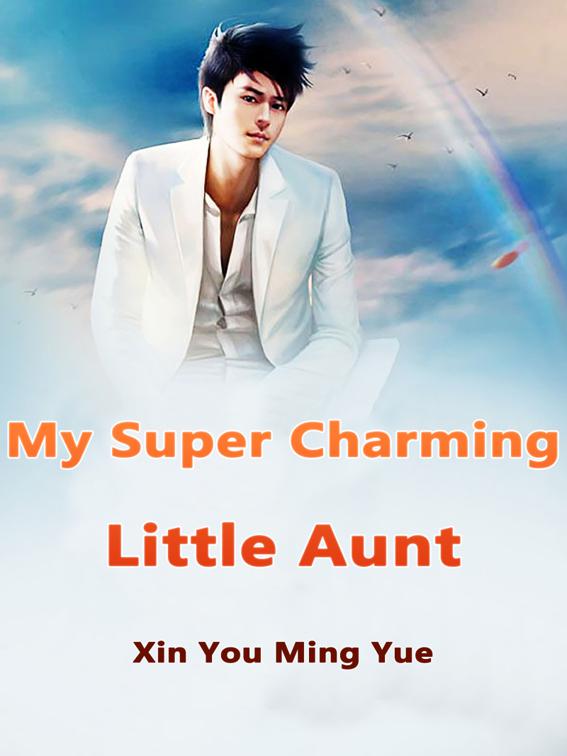 My Super Charming Little Aunt, Volume 1