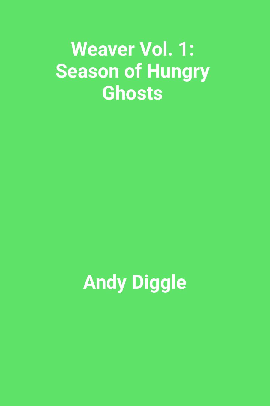 This image is the cover for the book Weaver Vol. 1: Season of Hungry Ghosts