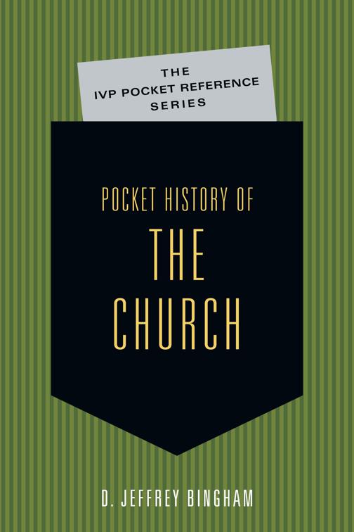 Pocket History of the Church, The IVP Pocket Reference Series