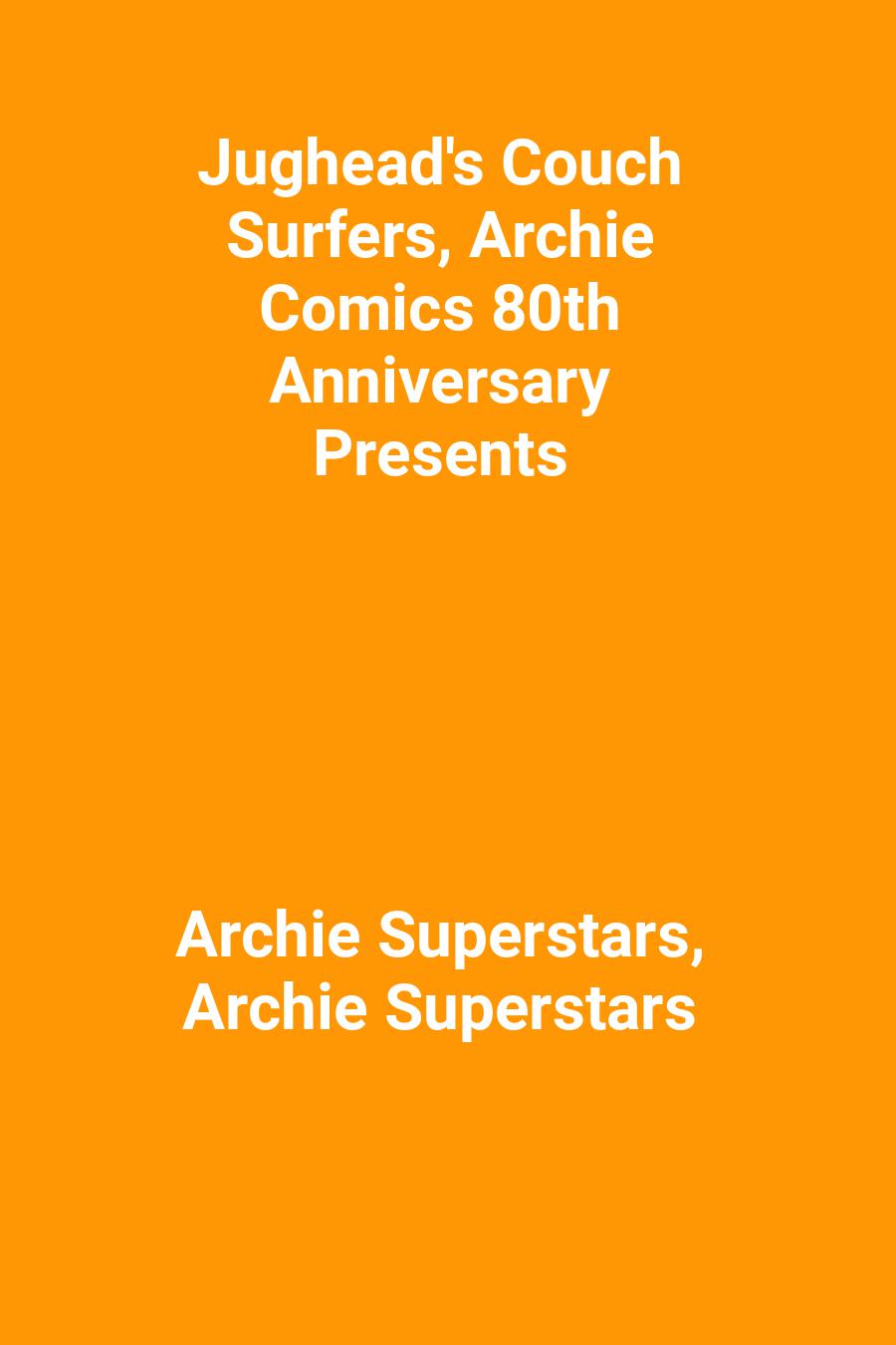 This image is the cover for the book Jughead's Couch Surfers, Archie Comics 80th Anniversary Presents