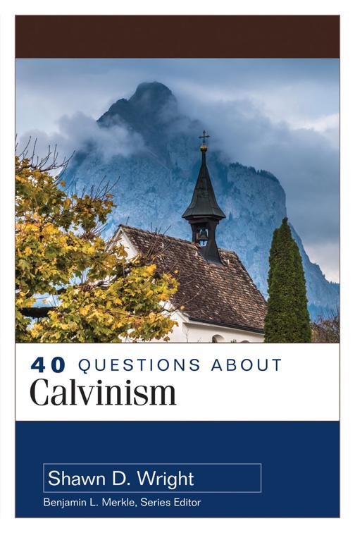 This image is the cover for the book 40 Questions About Calvinism, 40 Questions Series