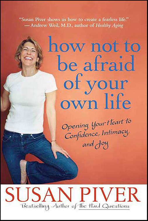 How Not to Be Afraid of Your Own Life