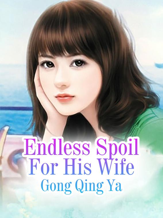 This image is the cover for the book Endless Spoil For His Wife, Volume 4