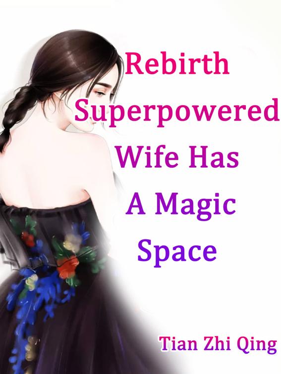 This image is the cover for the book Rebirth: Superpowered Wife Has A Magic Space, Volume 3