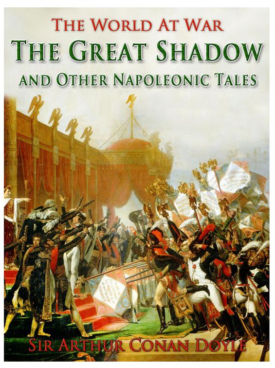 The Great Shadow and Other Napoleonic Tales, The World At War