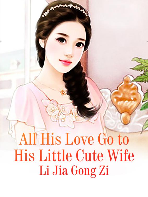 This image is the cover for the book All His Love Go to His Little Cute Wife, Volume 11