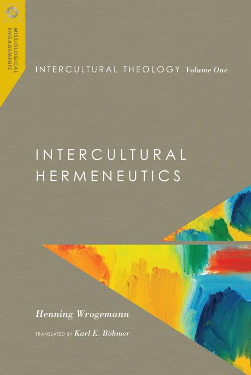 Intercultural Theology, Volume One, Missiological Engagements