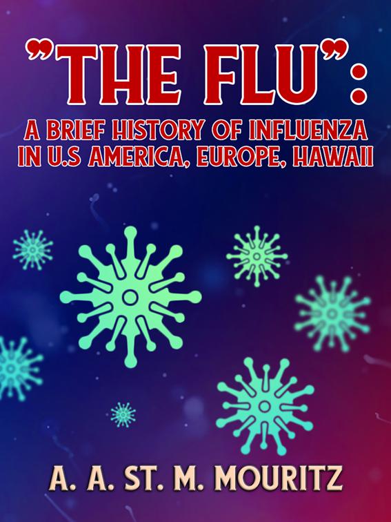 The Flu: A Brief History of Influenza in U.S America, Europe, Hawaii, Classics To Go