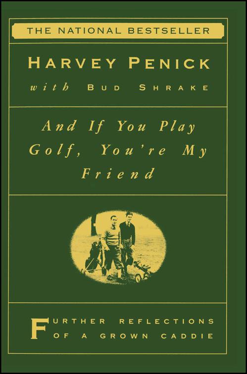 And If You Play Golf, You&#x27;re My Friend