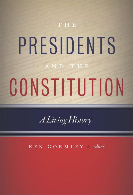 Presidents and the Constitution