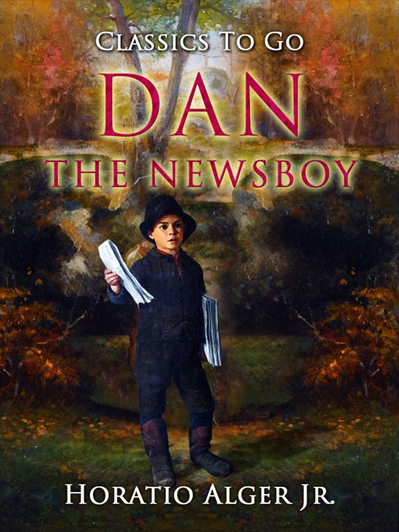Dan, the Newsboy, Classics To Go