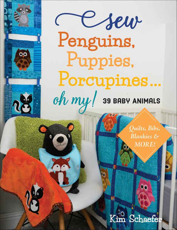 Sew Penguins, Puppies, Porcupines . . . Oh My!