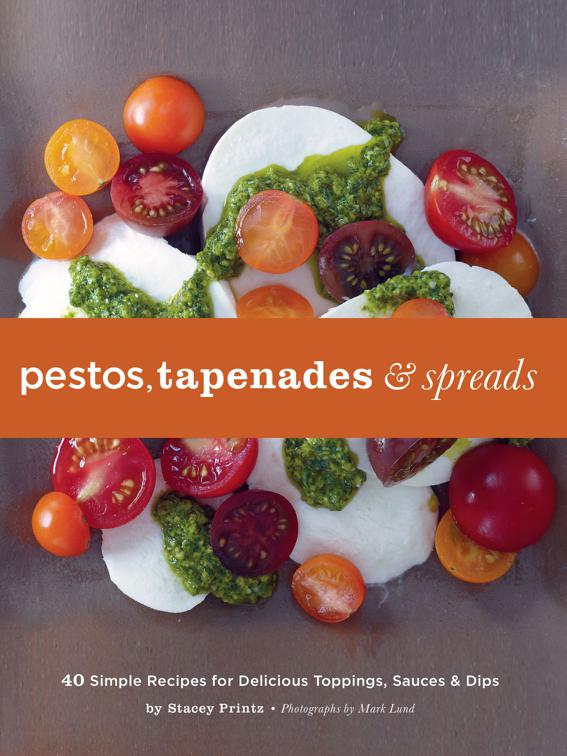 Pestos, Tapenades &amp; Spreads