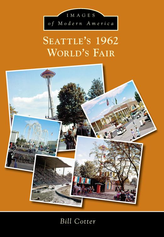 Seattle&#x27;s 1962 World&#x27;s Fair, Images of Modern America