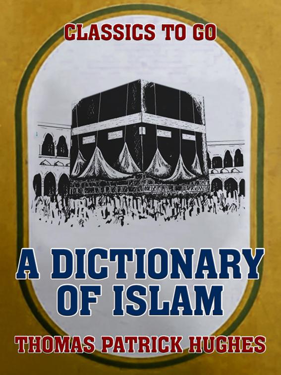 A Dictionary of Islam, Classics To Go