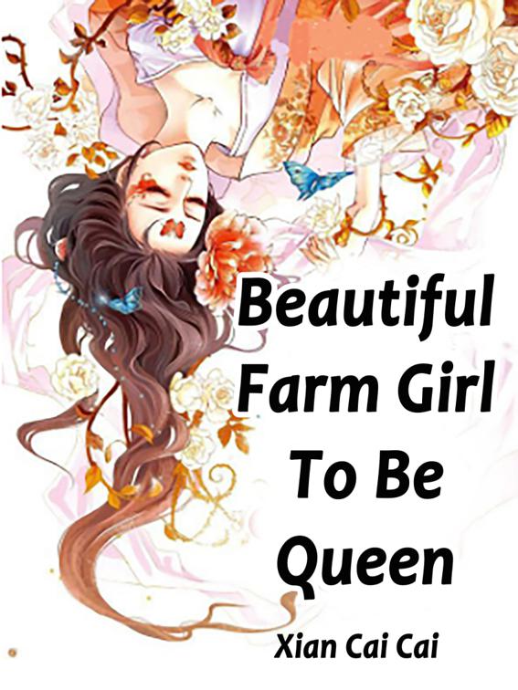 This image is the cover for the book Beautiful Farm Girl To Be Queen, Volume 4