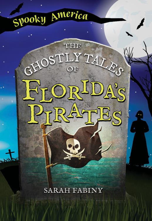 The Ghostly Tales of Florida&#x27;s Pirates, Spooky America