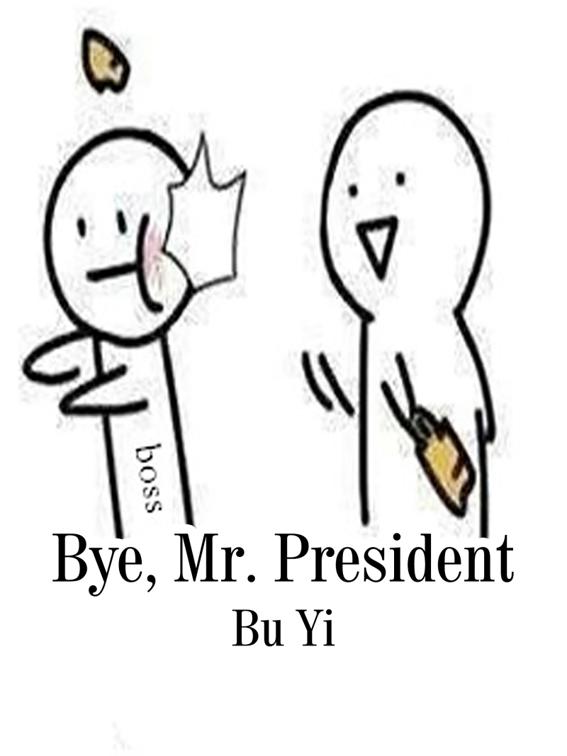 Bye, Mr. President, Volume 1