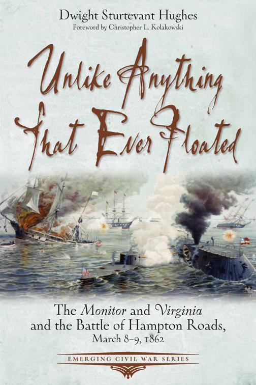 Unlike Anything That Ever Floated, Emerging Civil War Series