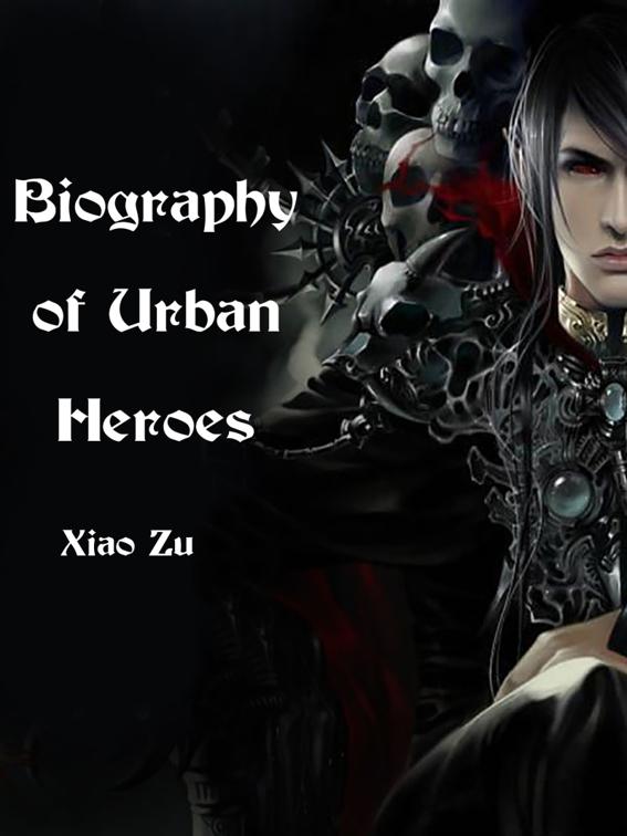This image is the cover for the book Biography of Urban Heroes, Volume 1