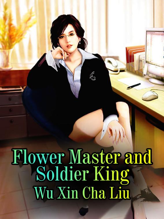 This image is the cover for the book Flower Master and Soldier King, Volume 1