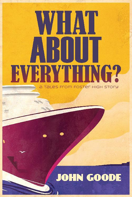 This image is the cover for the book What About Everything?, Tales from Foster High