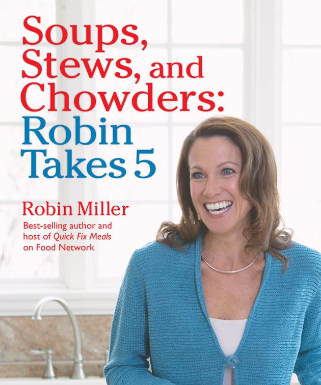 Soups, Stews, and Chowders: Robin Takes 5, Robin Takes 5