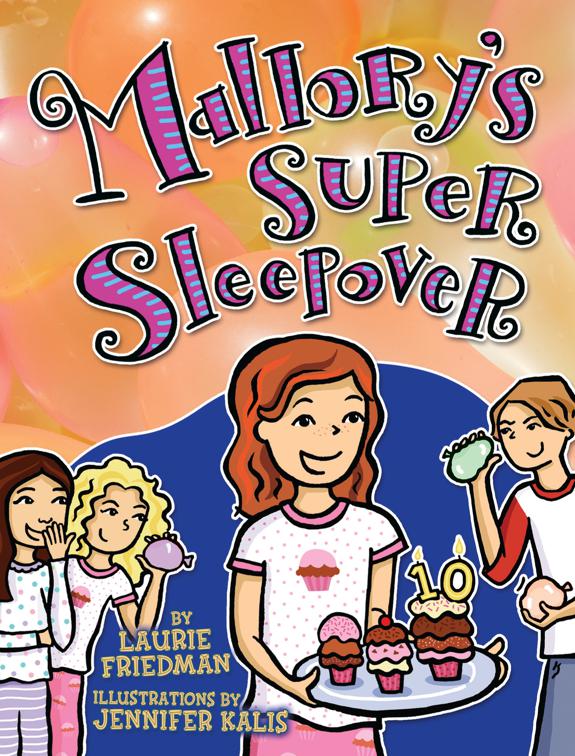 Mallory&#x27;s Super Sleepover, Mallory