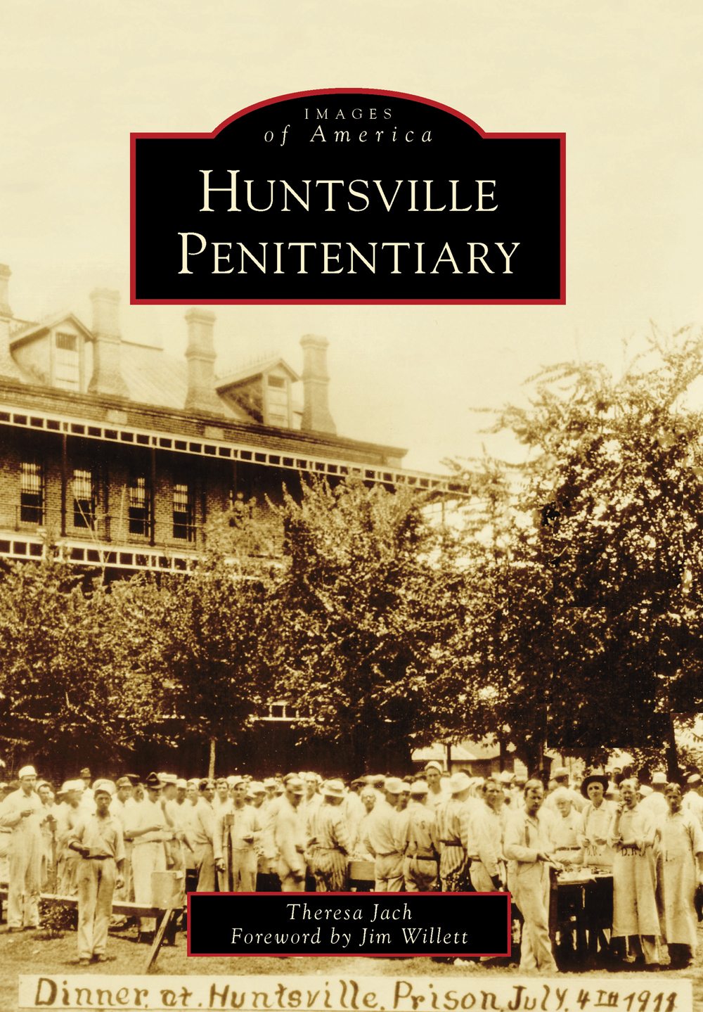 This image is the cover for the book Huntsville Penitentiary, Images of America