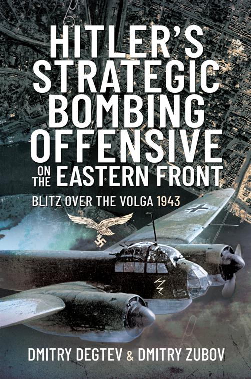 Hitler&#x27;s Strategic Bombing Offensive on the Eastern Front